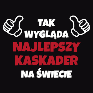 Tak Wygląda Najlepszy Kaskader Na Świecie - Męska Koszulka Czarna