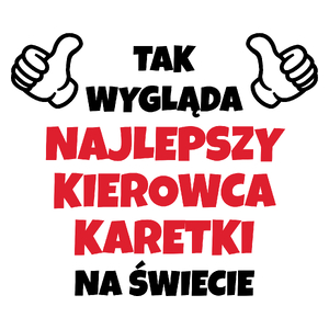 Tak Wygląda Najlepszy Kierowca Karetki Na Świecie - Kubek Biały