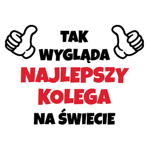 Tak Wygląda Najlepszy Kolega Na Świecie - Kubek Biały