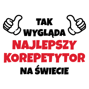 Tak Wygląda Najlepszy Korepetytor Na Świecie - Kubek Biały