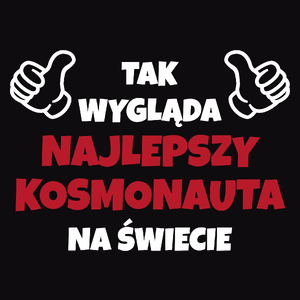 Tak Wygląda Najlepszy Kosmonauta Na Świecie - Męska Koszulka Czarna