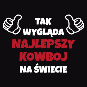 Tak Wygląda Najlepszy Kowboj Na Świecie - Męska Koszulka Czarna