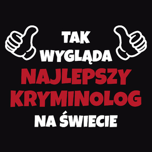 Tak Wygląda Najlepszy Kryminolog Na Świecie - Męska Koszulka Czarna