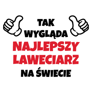 Tak Wygląda Najlepszy Laweciarz Na Świecie - Kubek Biały