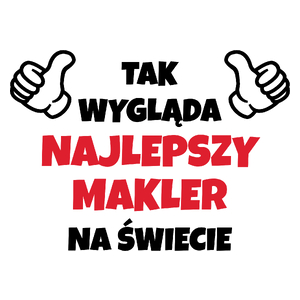 Tak Wygląda Najlepszy Makler Na Świecie - Kubek Biały