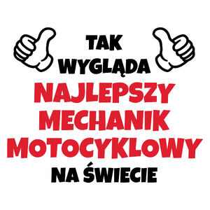 Tak Wygląda Najlepszy Mechanik Motocyklowy Na Świecie - Kubek Biały