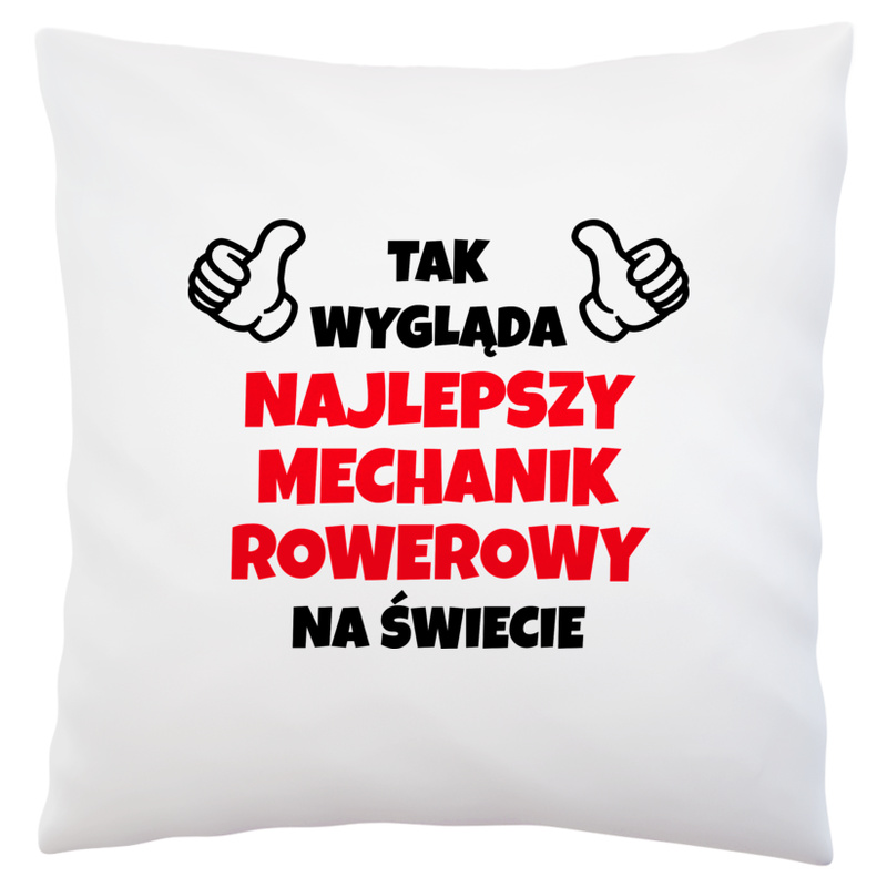 Tak Wygląda Najlepszy Mechanik Rowerowy Na Świecie - Poduszka Biała