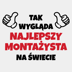 Tak Wygląda Najlepszy Montażysta Na Świecie - Męska Koszulka Biała