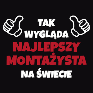 Tak Wygląda Najlepszy Montażysta Na Świecie - Męska Koszulka Czarna