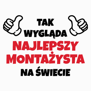 Tak Wygląda Najlepszy Montażysta Na Świecie - Poduszka Biała