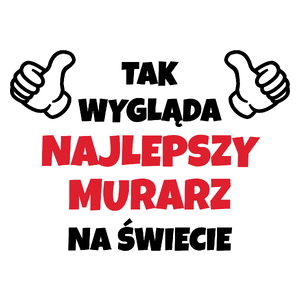 Tak Wygląda Najlepszy Murarz Na Świecie - Kubek Biały