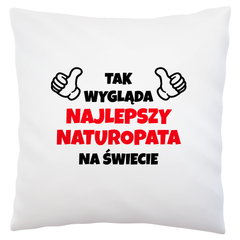 Tak Wygląda Najlepszy Naturopata Na Świecie - Poduszka Biała