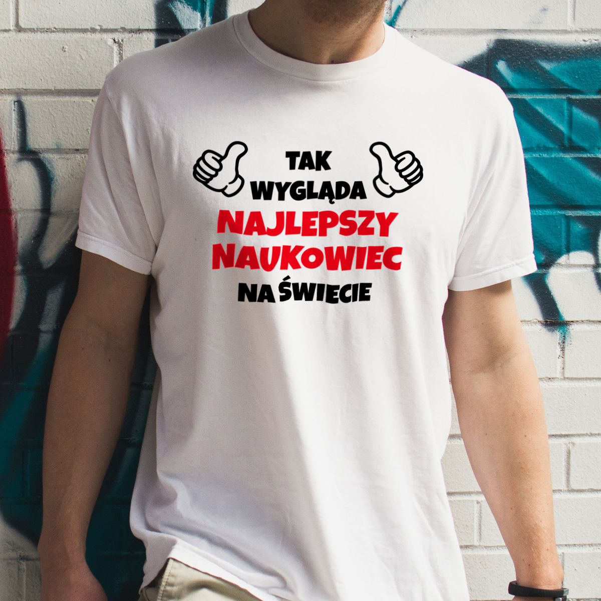 Tak Wygląda Najlepszy Naukowiec Na Świecie - Męska Koszulka Biała