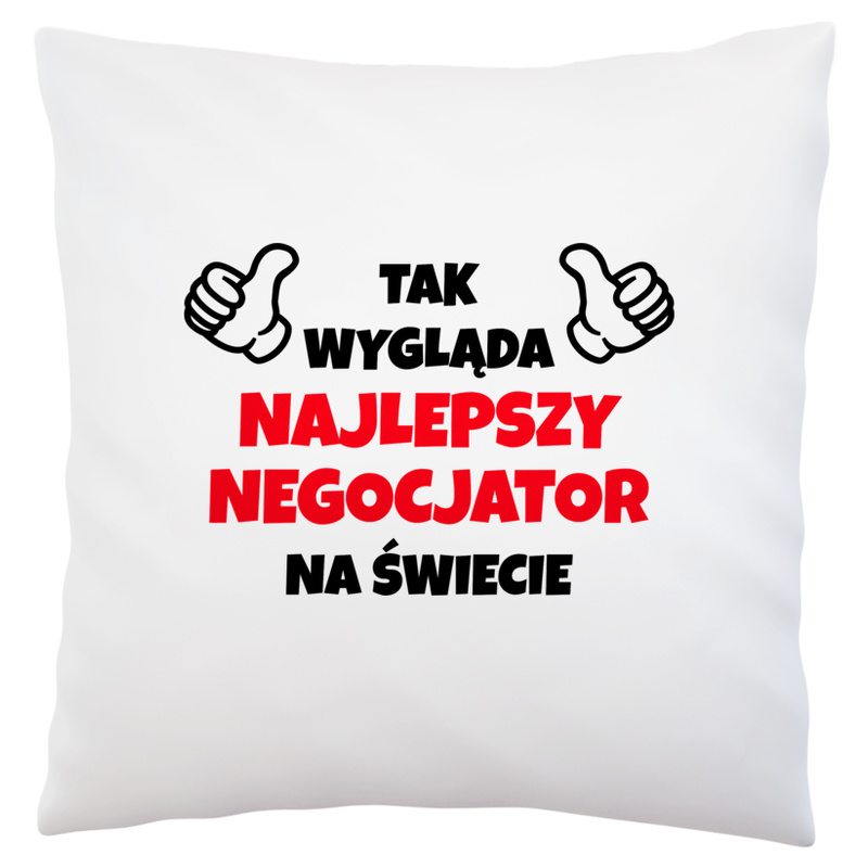 Tak Wygląda Najlepszy Negocjator Na Świecie - Poduszka Biała