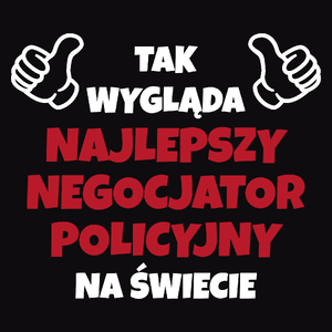 Tak Wygląda Najlepszy Negocjator Policyjny Na Świecie - Męska Koszulka Czarna