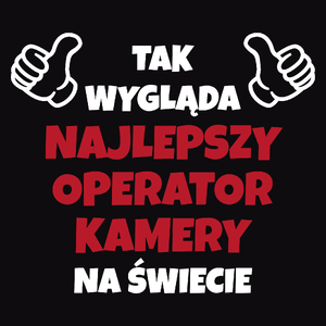 Tak Wygląda Najlepszy Operator Kamery Na Świecie - Męska Koszulka Czarna