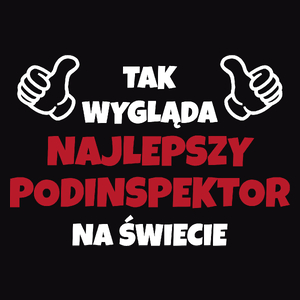 Tak Wygląda Najlepszy Podinspektor Na Świecie - Męska Koszulka Czarna