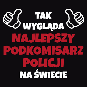 Tak Wygląda Najlepszy Podkomisarz Policji Na Świecie - Męska Koszulka Czarna