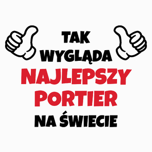 Tak Wygląda Najlepszy Portier Na Świecie - Poduszka Biała