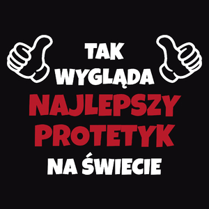 Tak Wygląda Najlepszy Protetyk Na Świecie - Męska Koszulka Czarna