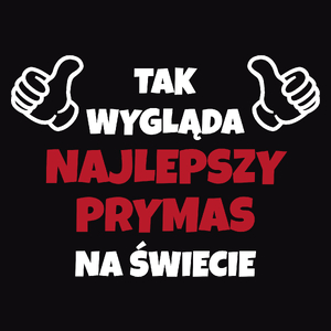 Tak Wygląda Najlepszy Prymas Na Świecie - Męska Koszulka Czarna