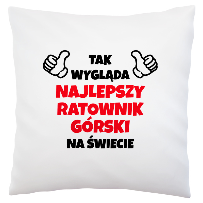 Tak Wygląda Najlepszy Ratownik Górski Na Świecie - Poduszka Biała