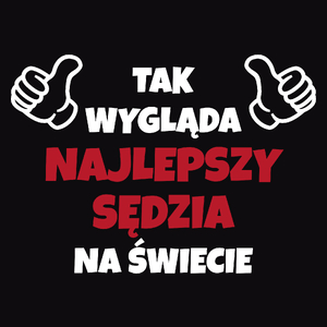 Tak Wygląda Najlepszy Sędzia Na Świecie - Męska Koszulka Czarna