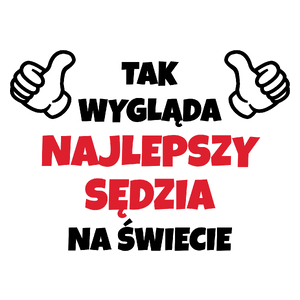 Tak Wygląda Najlepszy Sędzia Na Świecie - Kubek Biały