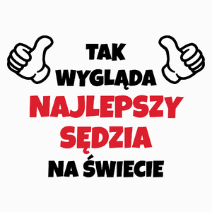 Tak Wygląda Najlepszy Sędzia Na Świecie - Poduszka Biała