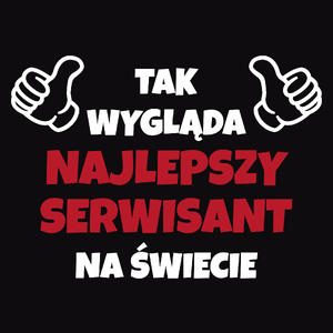 Tak Wygląda Najlepszy Serwisant Na Świecie - Męska Bluza Czarna