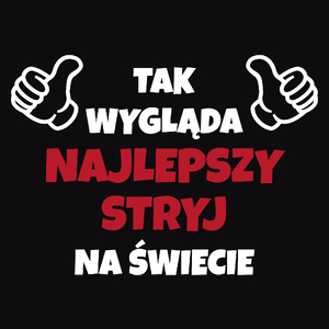 Tak Wygląda Najlepszy Stryj Na Świecie - Męska Bluza Czarna