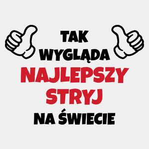 Tak Wygląda Najlepszy Stryj Na Świecie - Męska Koszulka Biała