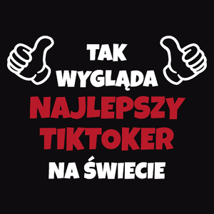 Tak Wygląda Najlepszy Tiktoker Na Świecie - Męska Koszulka Czarna