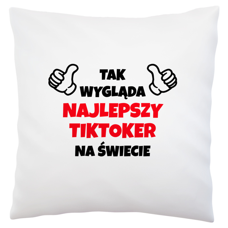 Tak Wygląda Najlepszy Tiktoker Na Świecie - Poduszka Biała