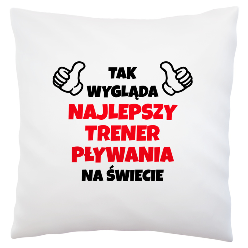 Tak Wygląda Najlepszy Trener Pływania Na Świecie - Poduszka Biała