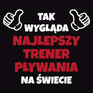 Tak Wygląda Najlepszy Trener Pływania Na Świecie - Męska Koszulka Czarna