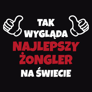 Tak Wygląda Najlepszy Żongler Na Świecie - Męska Koszulka Czarna