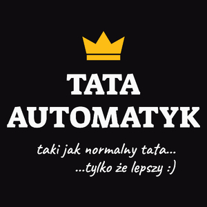 Tata Automatyk Lepszy - Męska Koszulka Czarna