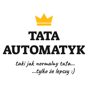 Tata Automatyk Lepszy - Kubek Biały