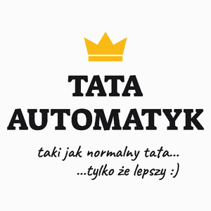 Tata Automatyk Lepszy - Poduszka Biała