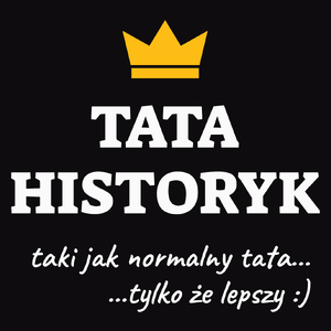 Tata Historyk Lepszy - Męska Koszulka Czarna