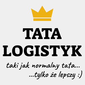 Tata Logistyk Lepszy - Męska Koszulka Biała