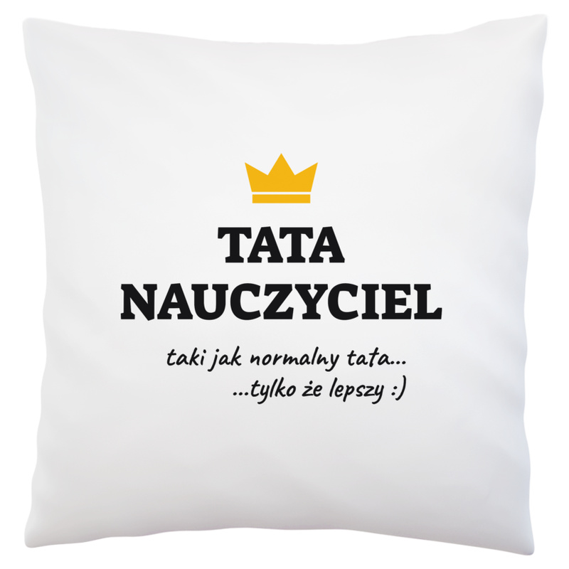 Tata Nauczyciel Lepszy - Poduszka Biała