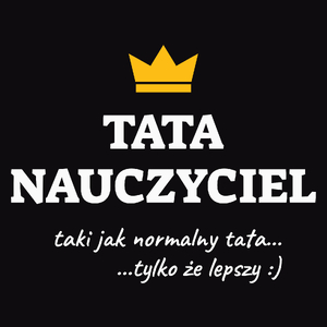 Tata Nauczyciel Lepszy - Męska Koszulka Czarna