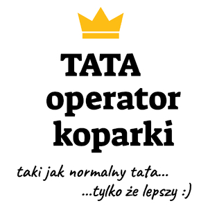 Tata Operator Koparki Lepszy - Kubek Biały
