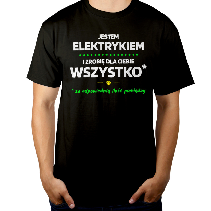 Ten Elektryk Zrobi Dla Ciebie Wszystko - Męska Koszulka Czarna
