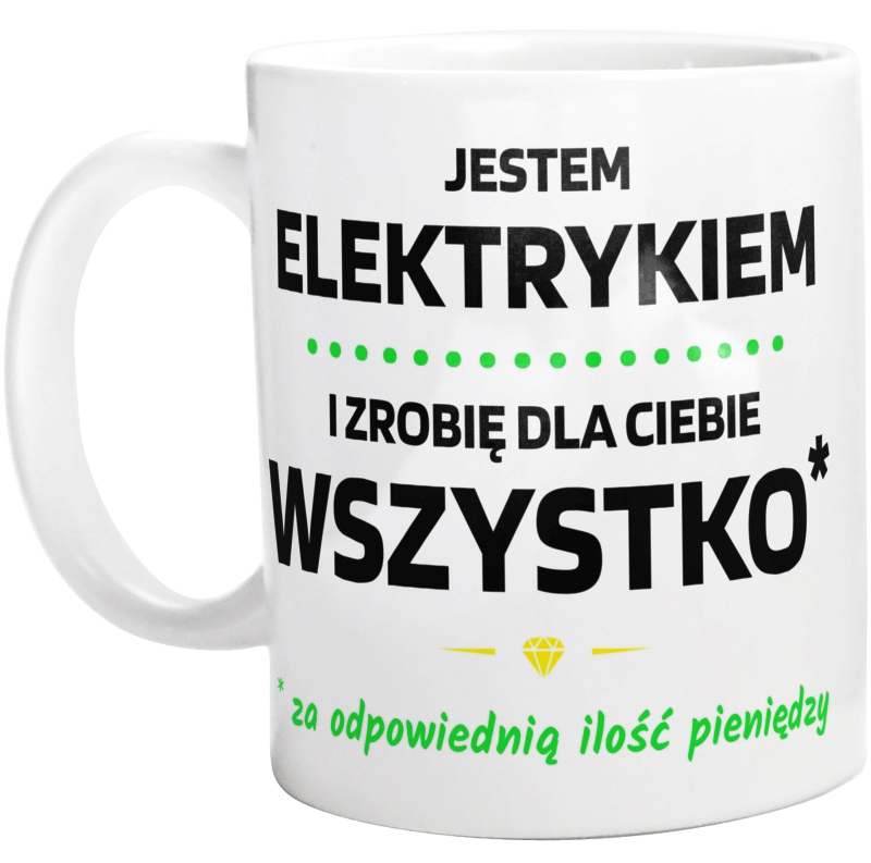 Ten Elektryk Zrobi Dla Ciebie Wszystko - Kubek Biały