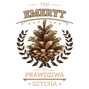 Ten Emeryt To Prawdziwa Szycha - Kubek Biały