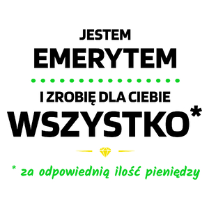 Ten Emeryt Zrobi Dla Ciebie Wszystko - Kubek Biały