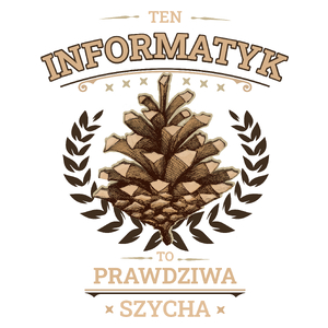 Ten Informatyk To Prawdziwa Szycha - Kubek Biały